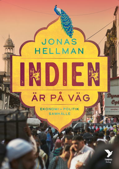 Cover for Jonas Hellman · Indien är på väg : ekonomi, politik, samhälle (Innbunden bok) (2024)