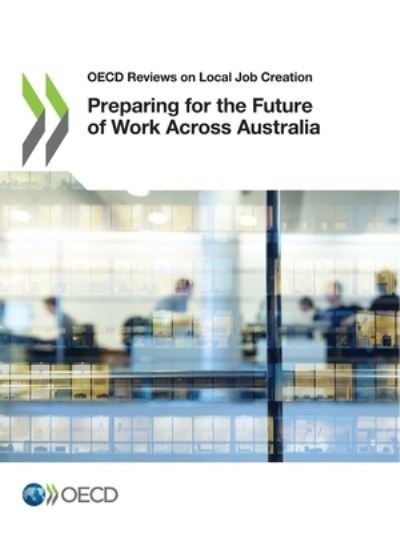 Cover for Oecd · OECD Reviews on Local Job Creation Preparing for the Future of Work Across Australia (Pocketbok) (2021)