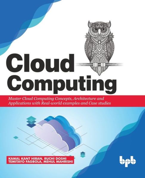 Cover for Kamal Kant Hiran · Cloud Computing Master the Concepts, Architecture and Applications with Real-world examples and Case studies (Paperback Book) (2019)