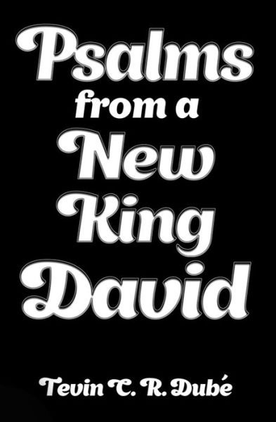 Cover for Tevin Curtis Ryan Dube · Psalms From A New King David (Taschenbuch) (2019)