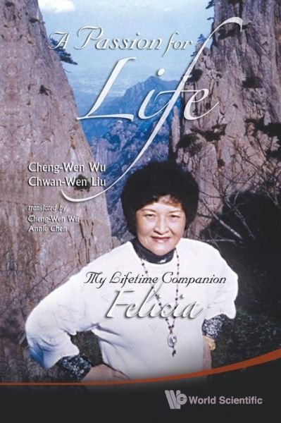 Cover for Wu, Cheng-wen (Nat'l Health Research Inst, Taiwan) · Passion For Life, A: My Lifetime Companion, Felicia (Taschenbuch) (2009)