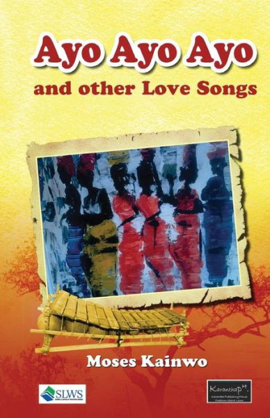 Cover for Moses Kainwo · Ayo Ayo Ayo and other Love Songs (Paperback Book) (2016)