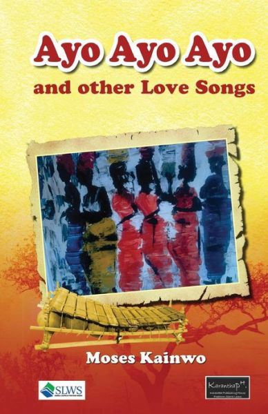 Cover for Moses Kainwo · Ayo Ayo Ayo and other Love Songs (Pocketbok) (2016)