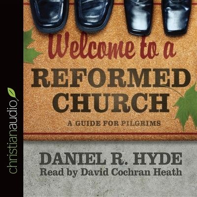 Welcome to a Reformed Church - Daniel R Hyde - Music - Christianaudio - 9798200491407 - July 15, 2015