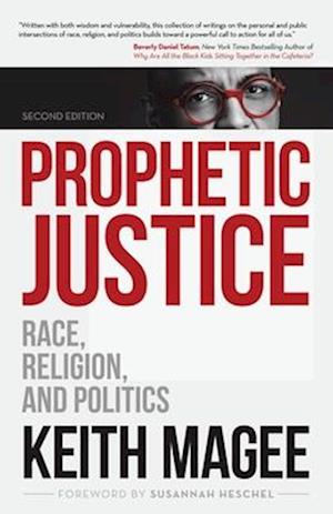 Prophetic Justice: Race, Religion, and Politics - Keith Magee - Böcker - WestBow Press - 9798385024407 - 9 juni 2024