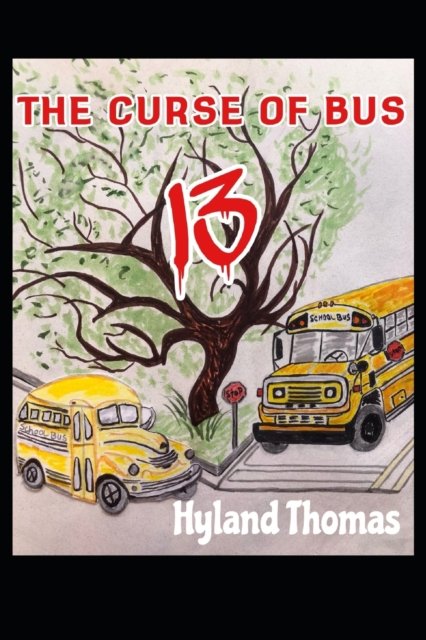 Cover for Hyland Thomas · The Curse Of Bus Thirteen (Pocketbok) (2022)