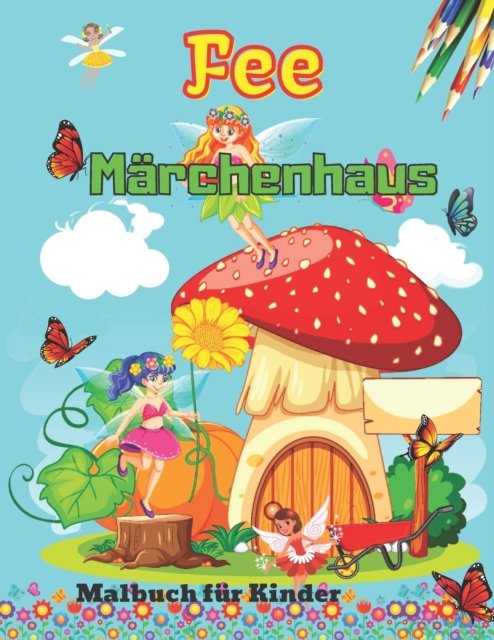 Cover for Neha Coloring Press · Marchen Haus-Malbuch fur Kinder (Paperback Book) (2022)