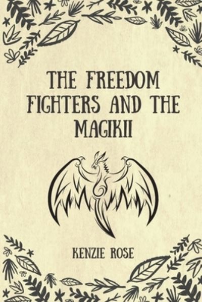 Cover for Kenzie Rose · The Freedom Fighters and the Magikii - The Freedom Fighters Trilogy (Paperback Book) (2022)