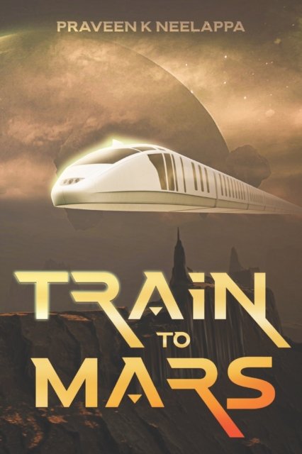Cover for Praveen Kumar Neelappa · Train to Mars (Paperback Book) (2022)