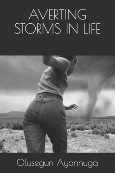 Cover for Olusegun Ayannuga · Averting Storms in Life: When in dire strait (Paperback Book) (2021)