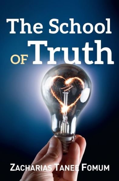 Cover for Zacharias Tanee Fomum · The School of Truth - Practical Helps for the Overcomers (Paperback Book) (2020)