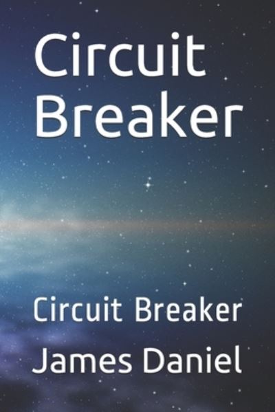 Cover for James Daniel · Circuit Breaker (Paperback Book) (2020)