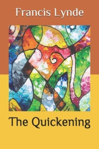 Cover for Francis Lynde · The Quickening (Paperback Book) (2020)