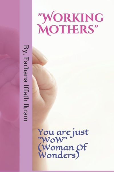 Cover for Farhana Iffath Ikram · Working Mothers (Paperback Book) (2020)