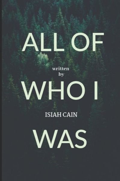 Cover for Isiah D Cain · All of Who I Was (Paperback Bog) (2020)