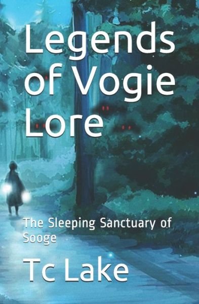 Cover for Tc Lake · Legends of Vogie Lore (Paperback Bog) (2020)