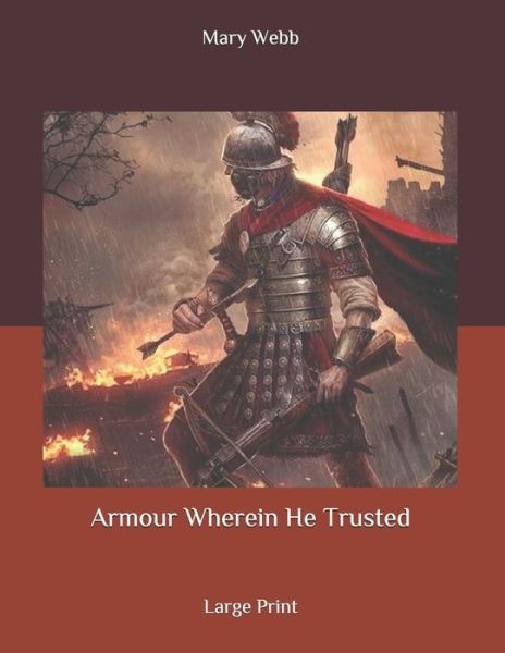 Cover for Mary Webb · Armour Wherein He Trusted (Paperback Book) (2020)