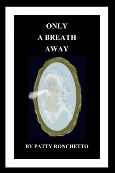 Cover for Patty Ronchetto · Only A Breath Away (Paperback Bog) (2020)