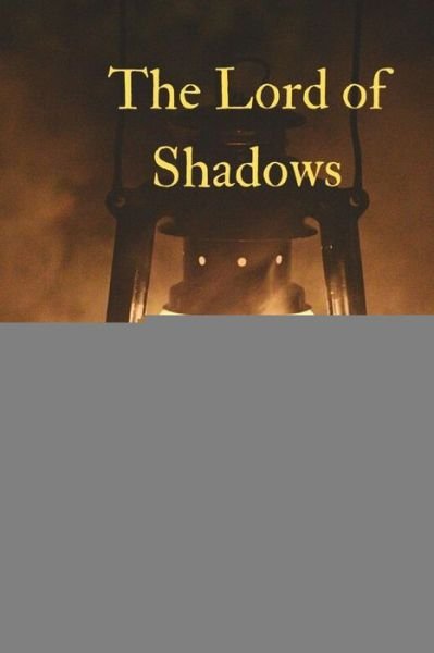 The Lord of Shadows - Ivan A D P - Kirjat - Independently Published - 9798640709407 - maanantai 27. huhtikuuta 2020