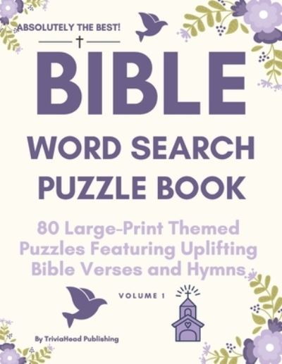 Cover for TriviaHead Publishing · ABSOLUTELY the BEST! Bible Word Search Puzzle Book, Volume 1 (N/A) (2020)