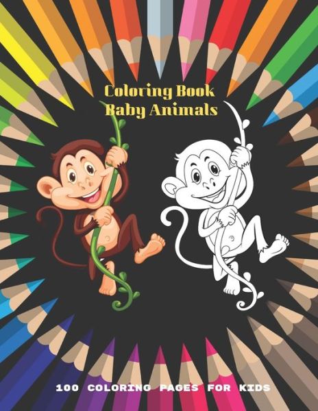 Cover for Peter Armesto · Coloring Book Baby Animals - 100 coloring pages for kids (Paperback Book) (2020)