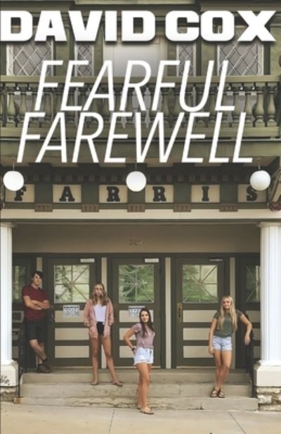 Fearful Farewell - David Cox - Books - Independently Published - 9798674683407 - October 23, 2020