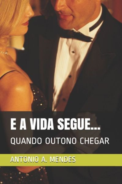 Cover for Antonio Mendes · E a Vida Segue... (Paperback Book) (2020)