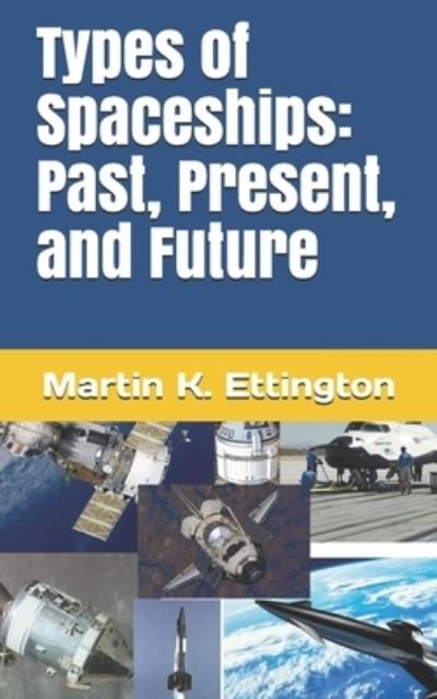 Cover for Martin K Ettington · Types of Spaceships: Past, Present, and Future - The Living in Space (Pocketbok) (2020)