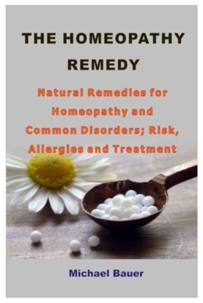 Cover for Michael Bauer · The Homeopathy Remedy (Taschenbuch) (2020)