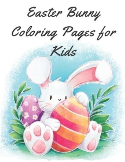 Cover for Easter Bunny · Easter Bunny Coloring Pages for Kids (Paperback Book) (2021)