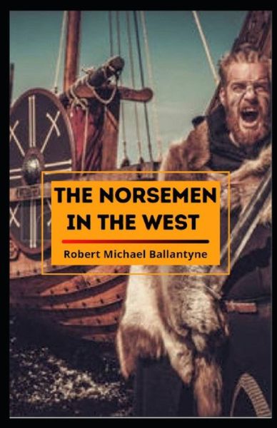 Cover for Robert Michael Ballantyne · The Norsemen in the West Illustrated (Paperback Book) (2021)