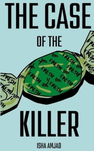 Cover for Isha Amjad · The Case of The Fresh Up Killer (Paperback Bog) (2022)