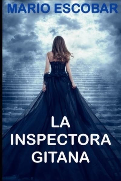 Cover for Mario Escobar · La Inspectora Gitana: Suspense, thriller y misterio en estado puro - Crimenes de Madrid La Inspectora Gitana (Paperback Book) (2022)