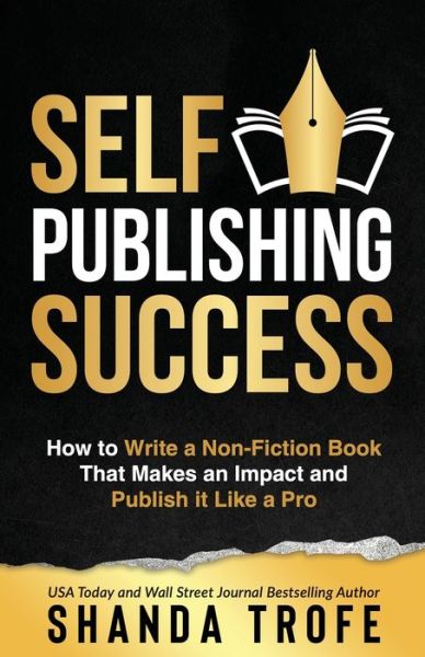 Cover for Shanda Trofe · Self-Publishing Success: How to Write a Non-Fiction Book that Makes an Impact and Publish it Like a Pro (Pocketbok) (2022)