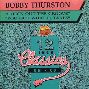 Cover for Bobby Thurston · Check Out The Groove / You Got What It Takes (CD) (1990)