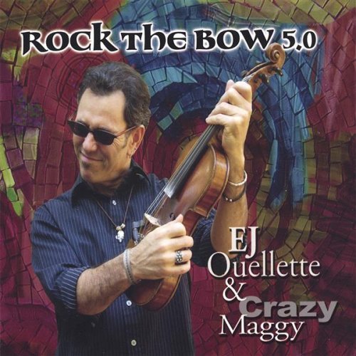 Cover for Ouellette,ej &amp; Crazy Maggy · Rock the Bow 5.0 (CD) (2006)
