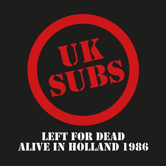 Uk Subs · Left For Dead - Alive In Holland 1984 (Clear Vinyl) (LP) (2023)