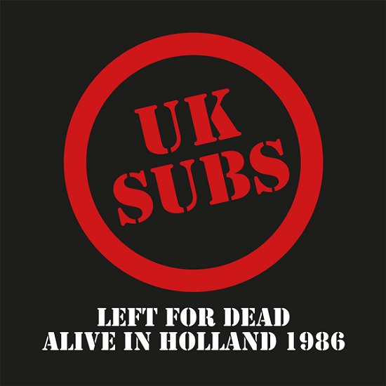 Cover for Uk Subs · Left For Dead - Alive In Holland 1984 (Clear Vinyl) (LP) (2023)