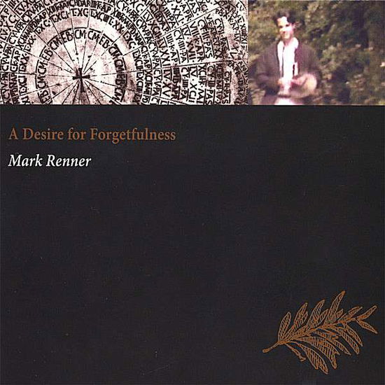 Cover for Mark Renner · Desire for Forgetfulness (CD) (2007)