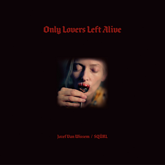 Cover for Sqürl &amp; Jozef Van Wissem · Only Lovers Left Alive OST (Ltd Clear W/ Red Splatter Vinyl) (LP) [Coloured edition] (2021)