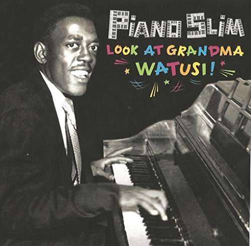 Look at Grandma Watusi - Piano Slim - Music - CICADELIC - 0845121096408 - June 28, 2024