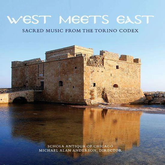 Cover for Schola Antiqua of Chicago · West Meets East: Sacred Music of Torino Codex (CD) (2010)