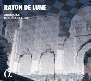 Rayon De Lune - Aromate / Michele Claude - Musik - ALPHA - 3760014193408 - 23 juni 2017