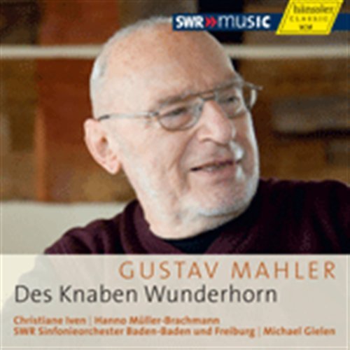 Des Knaben Wunderhorn - Mahler / Iven / Swr Sinfonieorchester / Gielen - Música - SWR - 4010276024408 - 25 de outubro de 2011