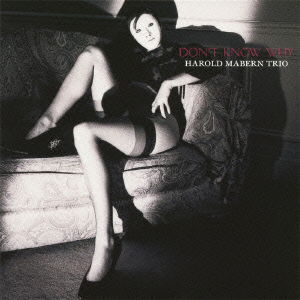 Cover for Harold Mabern Trio · Don`t Know Why (CD) [Japan Import edition] (2010)