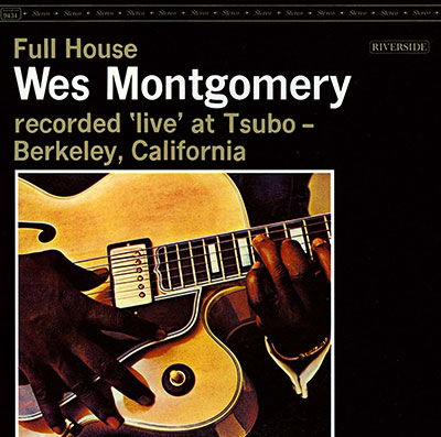 Full House - Wes Montgomery - Musiikki - UNIVERSAL MUSIC JAPAN - 4988031555408 - perjantai 24. maaliskuuta 2023