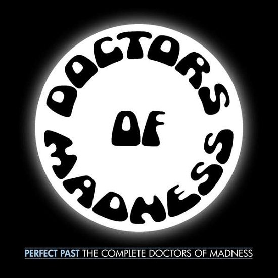 Cover for Doctors of Madness · Perfect Past: The Complete Doctors Of Madness (CD) (2017)