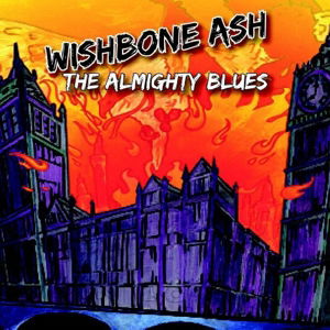 The Almighty Blues - Wishbone Ash - Music - ROCK - 5055544215408 - August 2, 2019