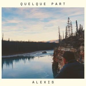 Cover for Alexis · Quelque Part (CD) (2024)