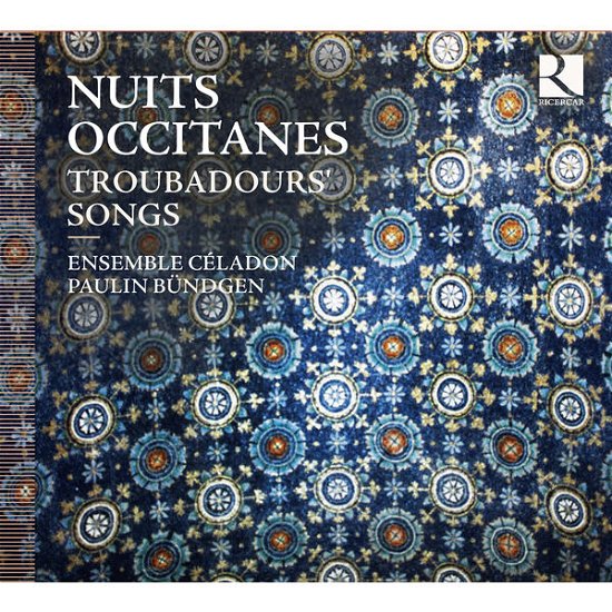Nuits Occitanes-Gesänge der Troubadoure - Büngden / Ensemble Celadon - Music - Ricercar - 5400439003408 - May 2, 2014